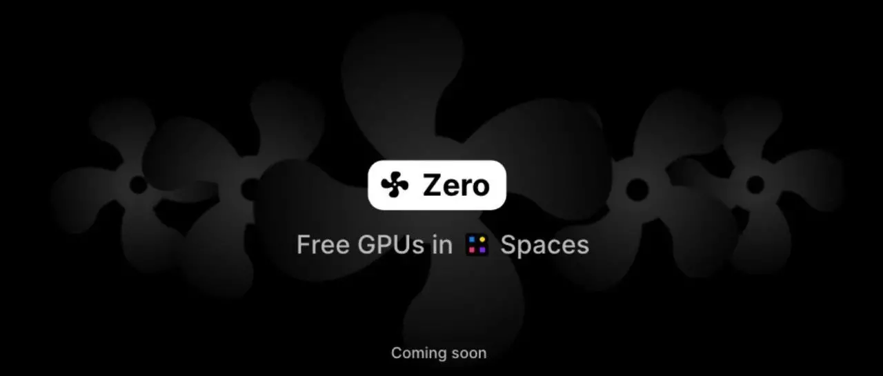 Hugging Face ZeroGPU 计划正式发布—提供价值一千万美元的免费共享 GPU